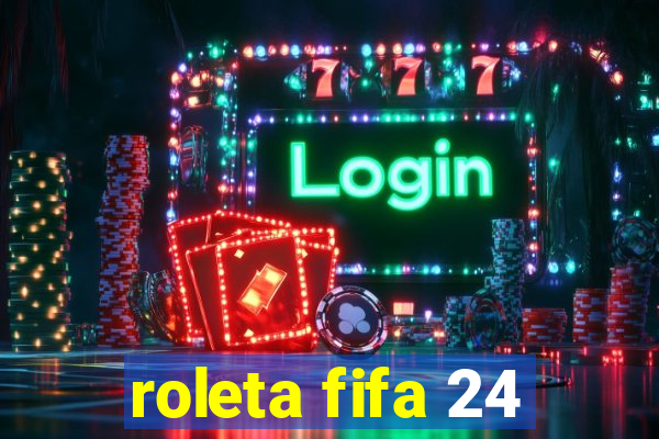 roleta fifa 24